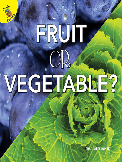 Title details for Fruit or Vegetable by Charlotte Hunter - Available